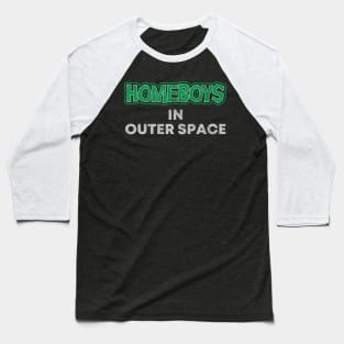 homeboys in outer space chapter II Baseball T-Shirt